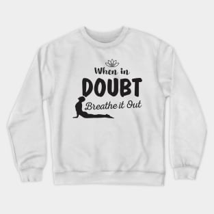 Meditation Yoga When In Doubt Breathe It Out Funny Aesthetic Crewneck Sweatshirt